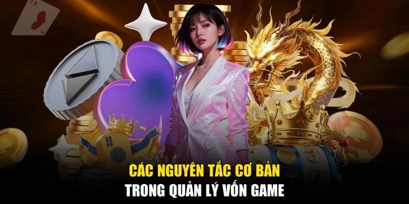 Các nguyên tắc cơ bản trong quản lý vốn game