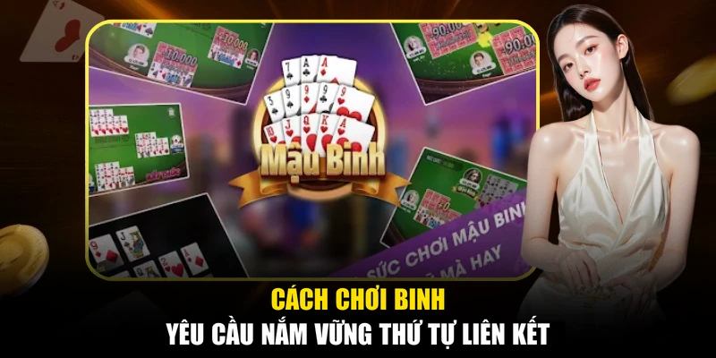 Cách Chơi Binh - Hướng Dẫn Xếp 3 Chi Chuẩn Xác Nhất