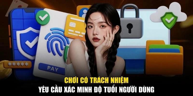 Chơi có trách nhiệm yêu cầu xác minh độ tuổi người dùng