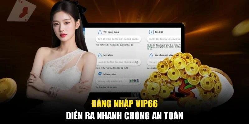 Đăng nhập Vip66 diễn ra nhanh chóng an toàn