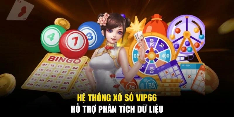 Hệ thống xổ số Vip66 hỗ trợ phân tích dữ liệu