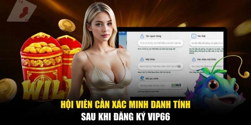 Hội viên cần xác minh danh tính sau khi đăng ký Vip66