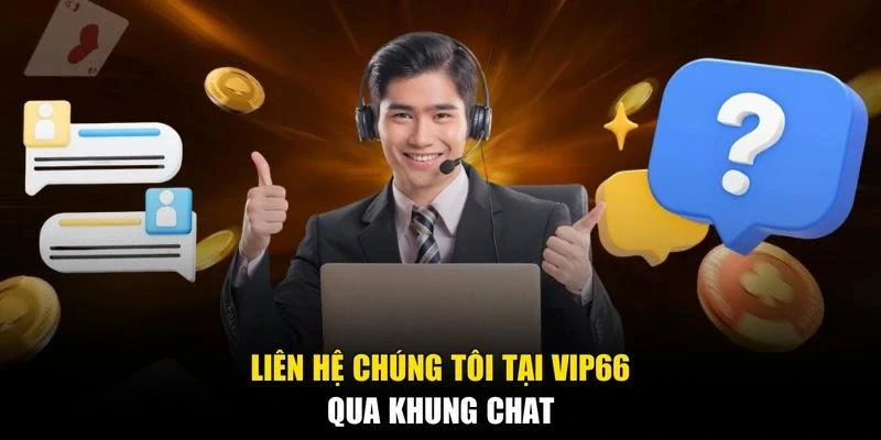 Liên hệ chúng tôi tại Vip66 qua khung chat